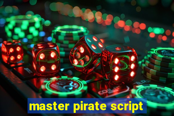 master pirate script